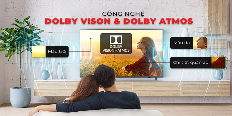 Công nghệ Dolby Vision và Dolby Atmos mang đến trải nghiệm âm thanh và hình ảnh chất lượng