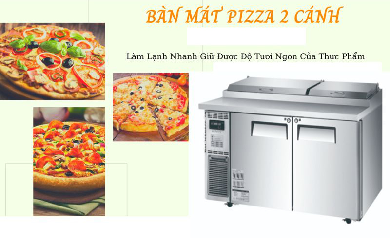 Chuyên dụng để bảo quản thực phẩm làm pizza cho nhà hàng, khách sạn,..