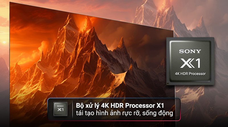 Bộ xử lý X1 4K HDR Processor, mang đến những trải nghiệm tuyệt vời