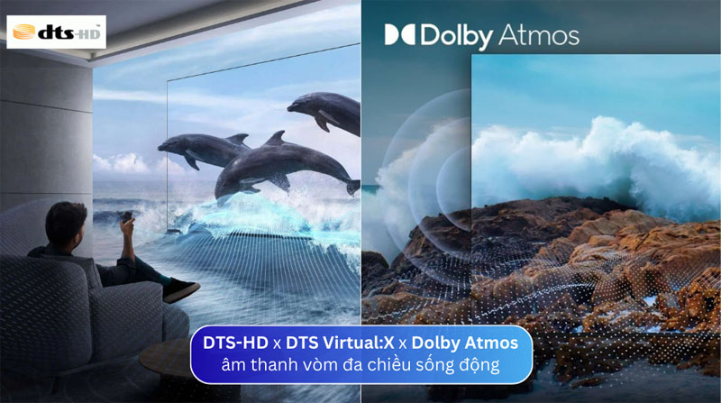  Dolby Atmos, AI AQ, DTS:X cho chất lượng âm thanh sống động