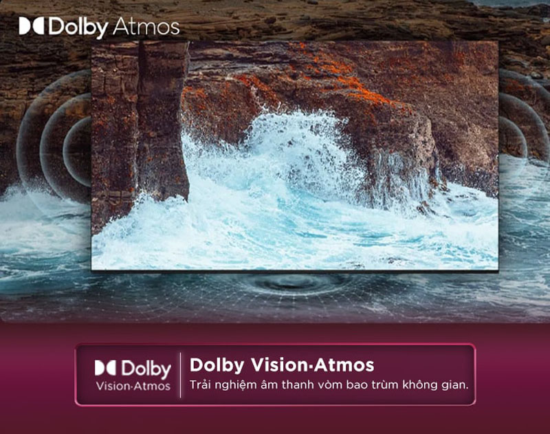 Công nghệ âm thanh vòm Dolby Atmos cho âm thanh sống động và chân thực