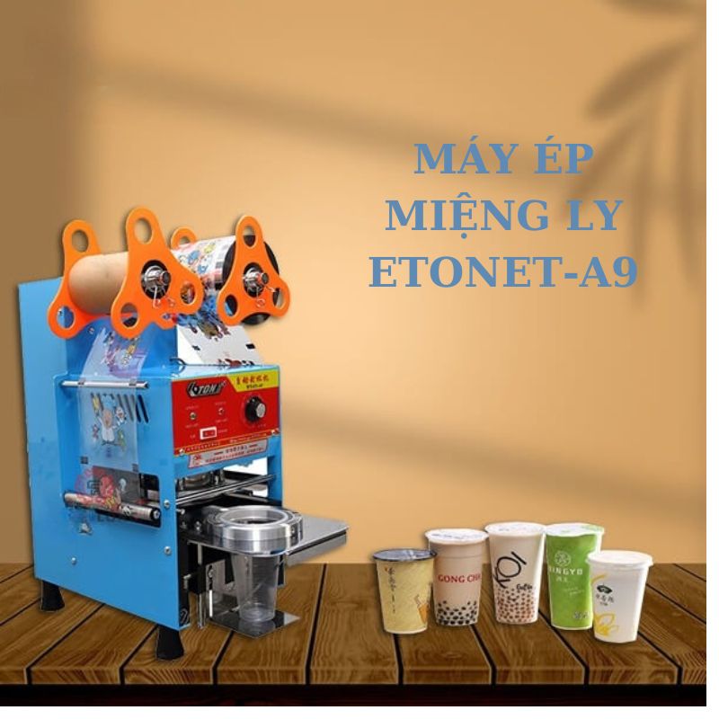 Máy dán miệng ly Eton ET-A9 phù hợp cho các quán kinh doanh nước uống, trà sữa