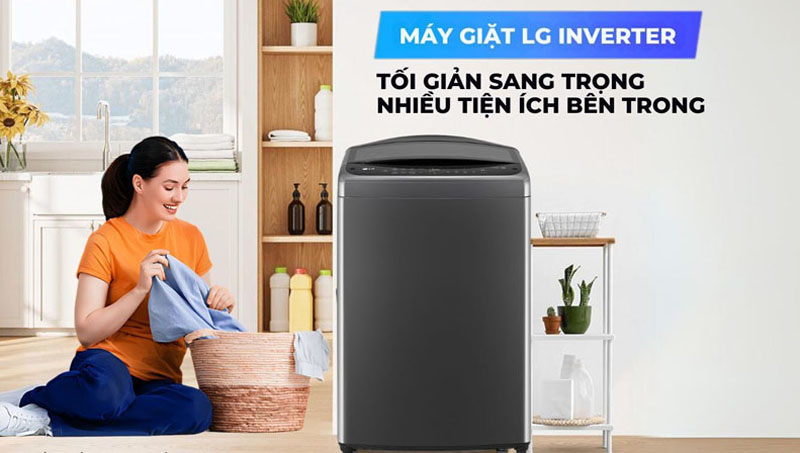 Máy giặt cửa trên - lồng đứng hiện đại, tinh tế, tiện dụng