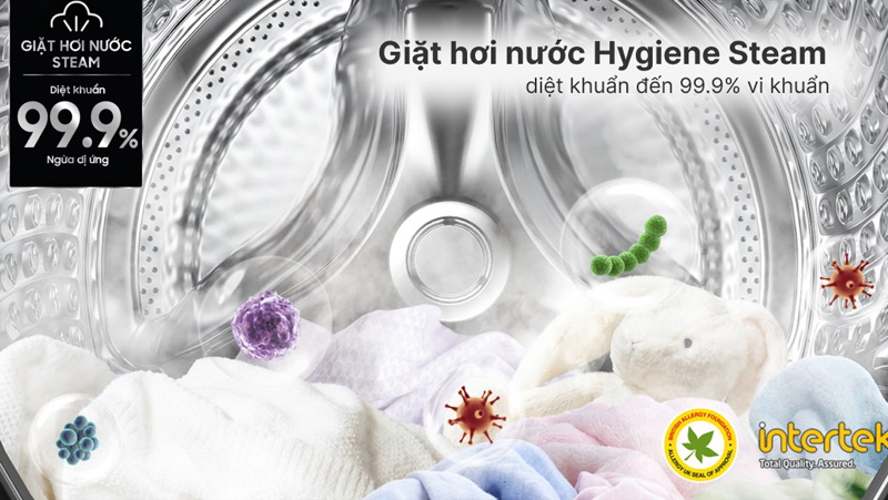 Diệt 99,9% vi khuẩn và các tác nhân gây dị ứng với công nghệ Hygiene Steam