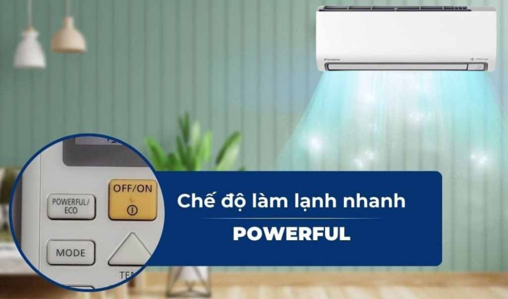  Chế độ làm lạnh nhanh Powerful, làm lạnh nhanh chóng