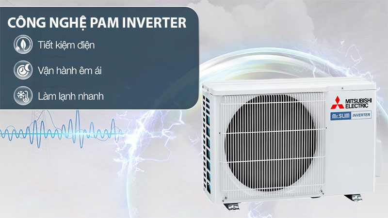 Công nghệ PAM INVERTER của Máy lạnh Inverter 1.0 HP Mitsubishi Electric MSY/MUY-JW25VF
