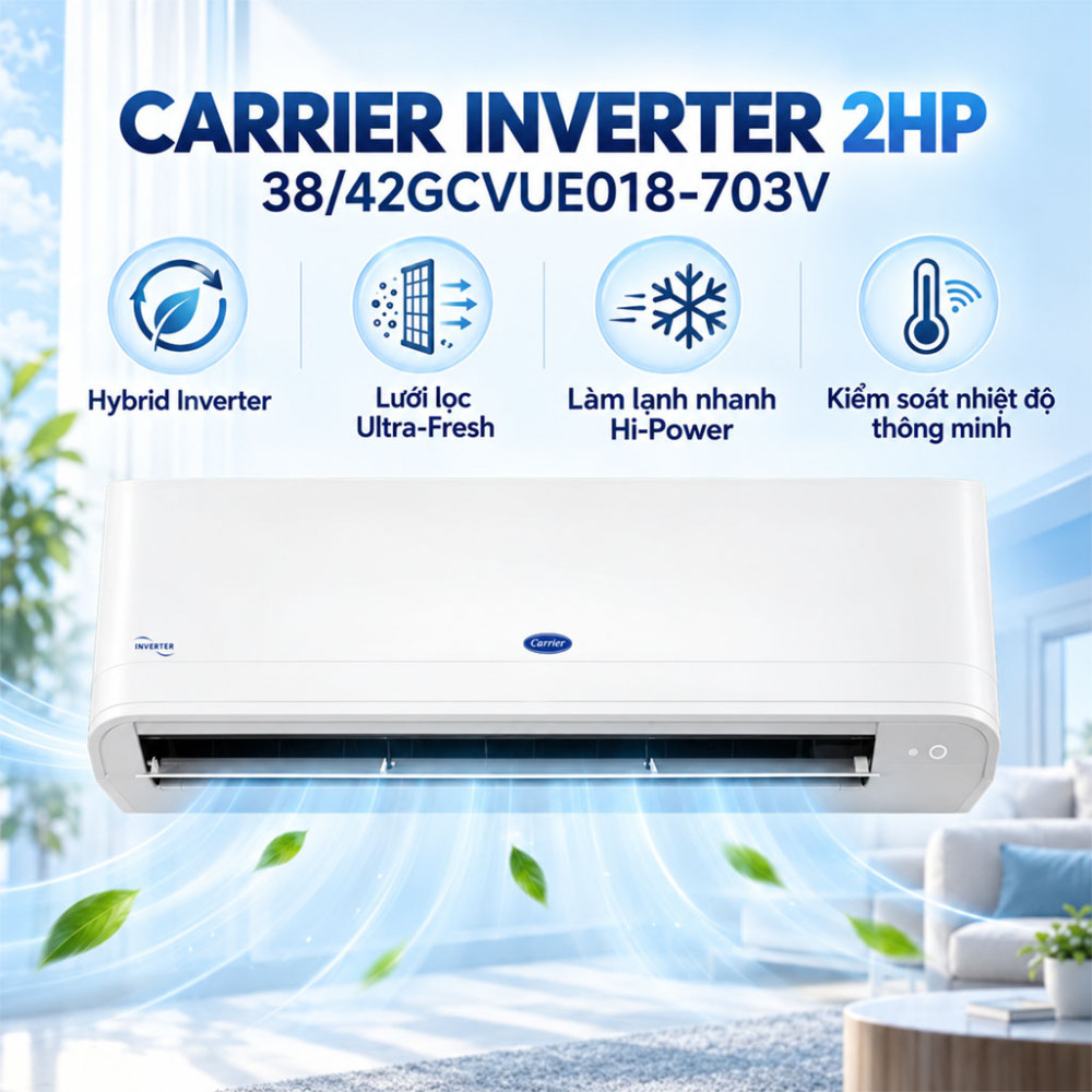 Máy lạnh Inverter 2HP Carrier 38/42GCVUE018-703V - Hàng chính hãng