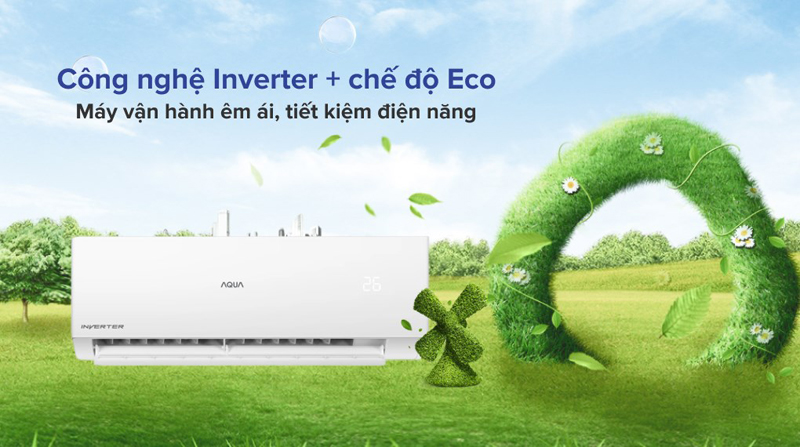 Công nghệ Inverter kết hợp chế độ Eco tối ưu điện năng hiệu quả.