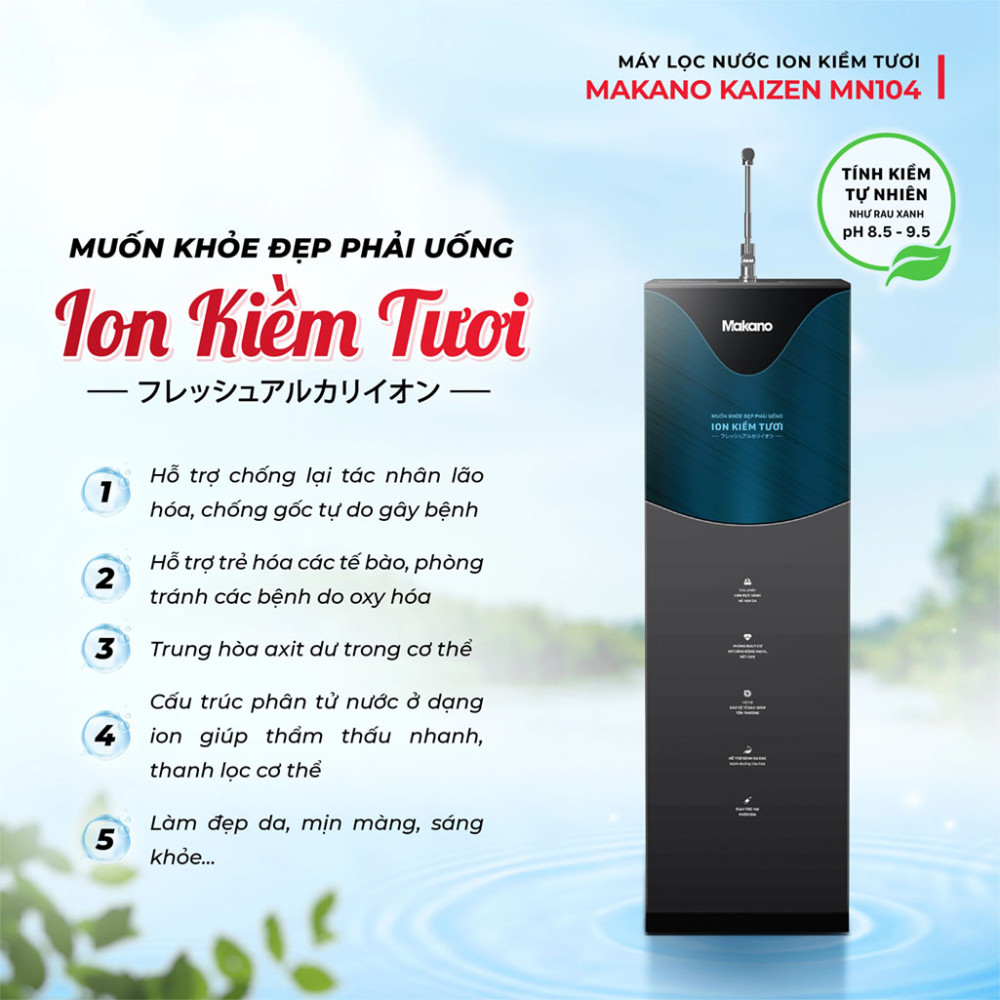 Máy lọc nước ion kiềm tươi Makano MN104 - Hàng chính hãng