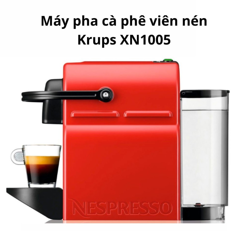 Máy pha cà phê viên nén Krups XN1005 - Hàng chính hãng