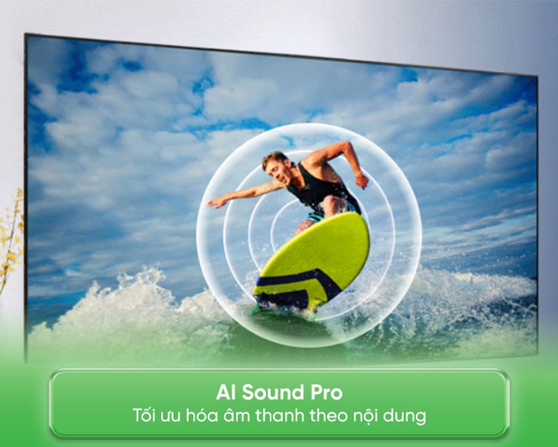 Công nghệ AI Sound Pro mang đến âm thanh sống động hơn