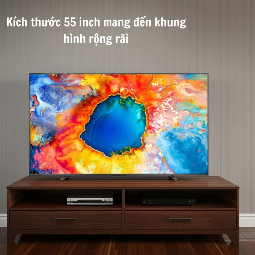 Kích thước 55 inch mang đến khung hình rộng rãi