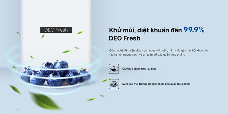 Công nghệ DEO Fresh, có tính năng khử mùi và diệt khuẩn hiệu quả lên đến 99.9%